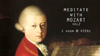 Meditate with Mozart  432Hz Classical Music  Vol 2 [upl. by Tiffie]