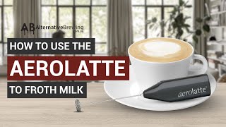 How To Use the AeroLatte To Froth Milk [upl. by Amme]