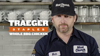 How to Cook Whole Chicken with Matt Pittman from Meat Church BBQ  Traeger Staples [upl. by Wirth813]