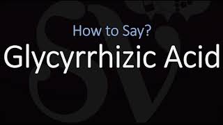 How to Pronounce Glycyrrhizic Acid CORRECTLY Meaning amp Pronunciation [upl. by Calysta]