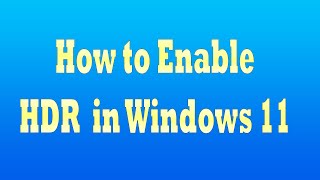 How to Enable HDR in Windows 11 [upl. by Ajnot]