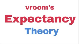 Vrooms Expectancy Theory [upl. by Orvah663]