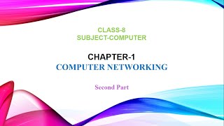 Chapter 1 Computer Networking  Part 2  Class 8 [upl. by Ellett588]