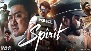 Spirit Full Movie In Hindi 2025  Prabhas  Don Lee  Kiara Advani  Sandeep Reddy  South Movie [upl. by Good]