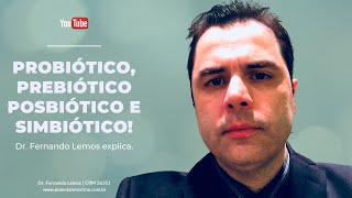 Probiótico Prebiótico Posbiótico e Simbiótico Especialista explica [upl. by Aruam]