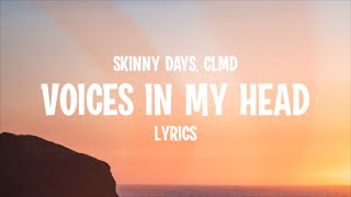 Skinny Days amp CLMD  Voices In My Head Lyrics [upl. by Claresta931]