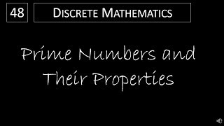 Discrete Math  431 Prime Numbers and Their Properties [upl. by Llenrub]